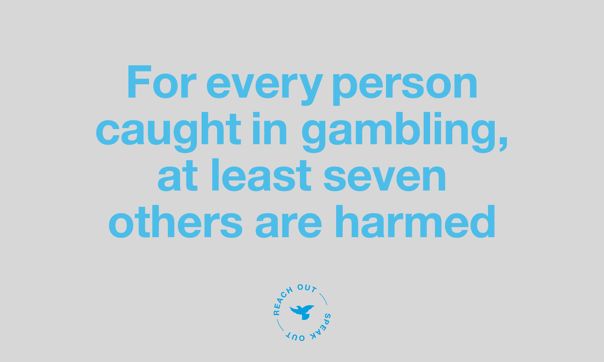 For every person caught in gambling another 7 are harmed